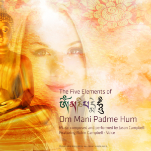 The 5 Elements of Om Mani Padme Hum. Music for Tai Chi, Qigong, Yoga and Meditation